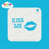 Picture of Kiss Me - Mylar Stencil - 91